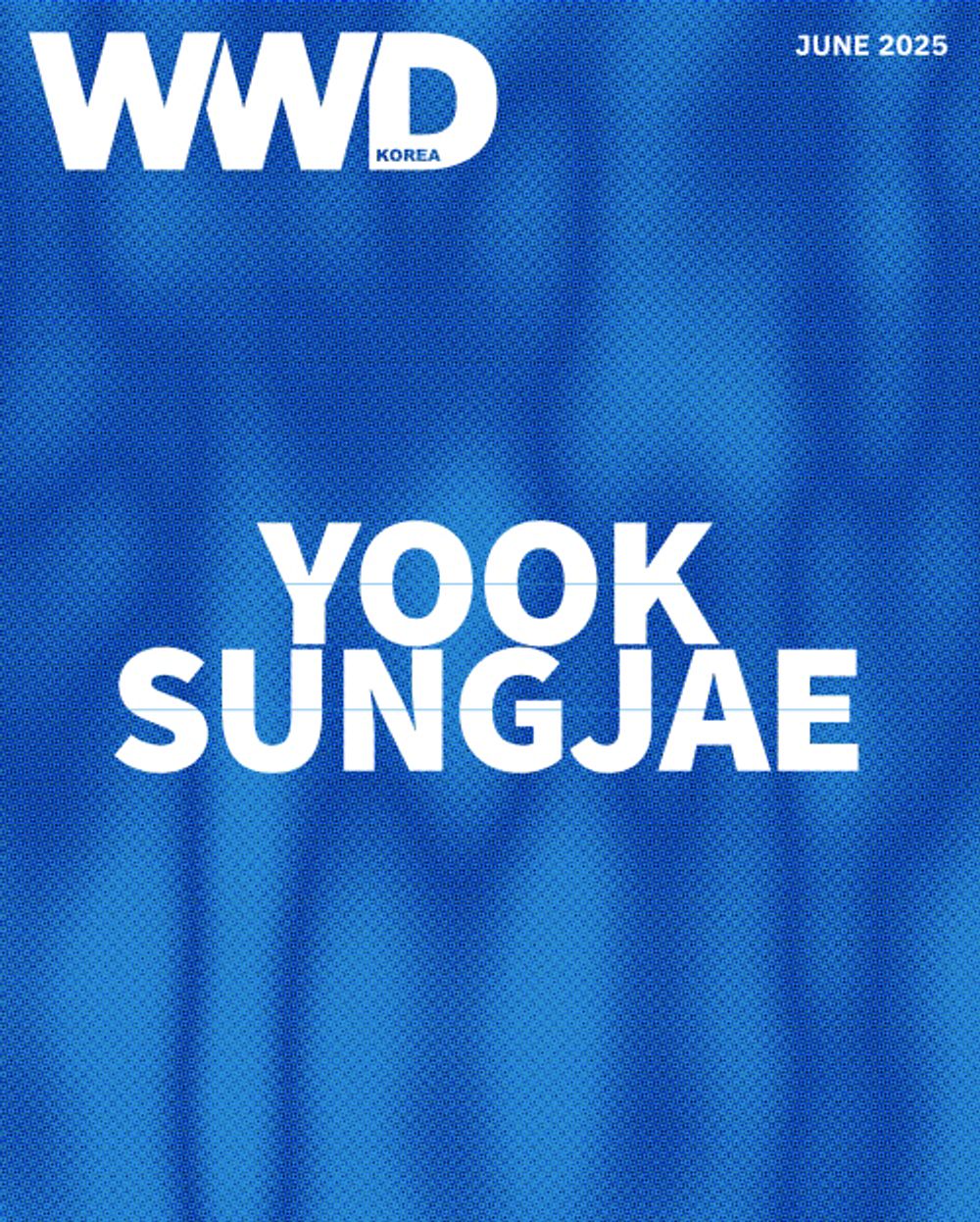 Tạp Chí WWD (Korea) Magazine #June 2025 - Yook Sung-jae